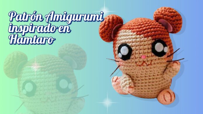 Patrón Amigurumi inspirado en Hamtaro